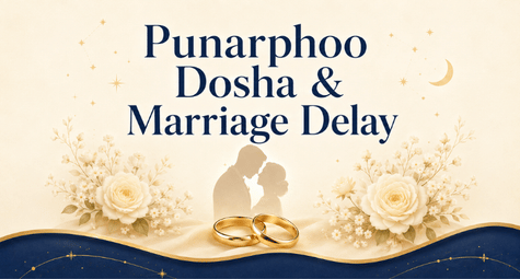 Punarphoo Dosha & Marriage Delay: Saturn-Moon Effects