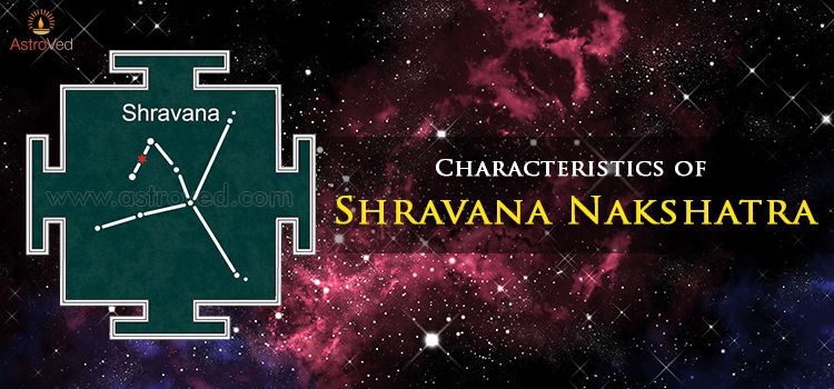 Characteristics of Shravana Nakshatra Characteristics of Shravana Nakshatra