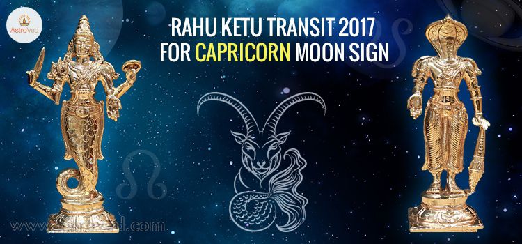 Rahu Ketu Transit 2017 for Capricorn Moon Sign