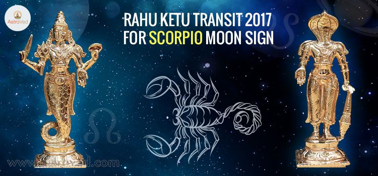 Rahu Ketu Transit 2017 for Scorpio Moon Sign