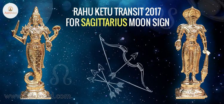 Rahu Ketu Transit 2017 for Sagittarius Moon Sign
