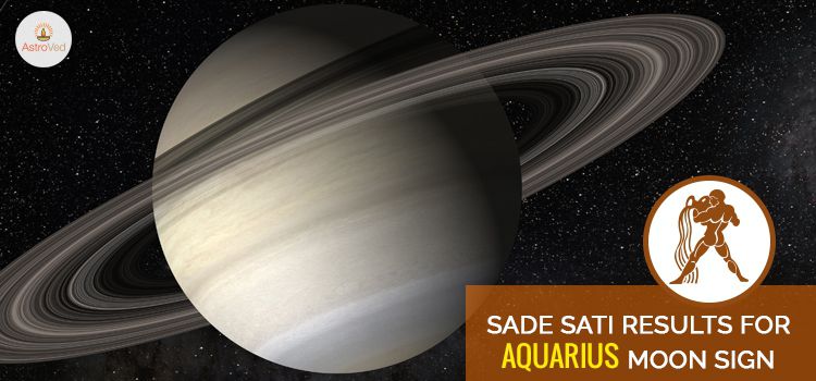 Sade Sati Results For Aquarius Moon Sign Sade Sati Results For Aquarius Moon Sign