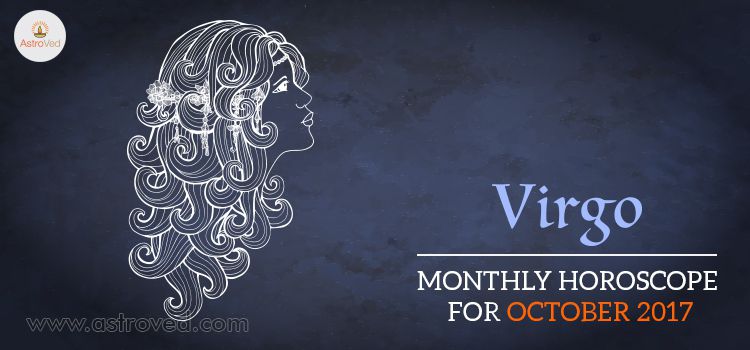 October 2017 Virgo Monthly Horoscope October 2017 Virgo Monthly Horoscope