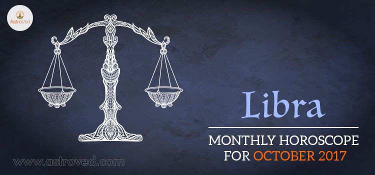 October 2017 Libra Monthly Horoscope October 2017 Libra Monthly Horoscope