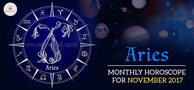 November 2017 Aries Monthly Horoscope November 2017 Aries Monthly Horoscope