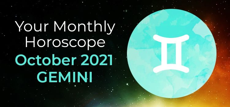 Gemini October 2021 Monthly Horoscope Predictions | Gemini October 2021 Horoscope