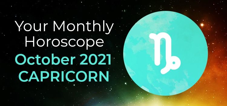 Capricorn October 2021 Monthly Horoscope Predictions | Capricorn October 2021 Horoscope Capricorn October 2021 Monthly Horoscope Predictions | Capricorn October 2021 Horoscope