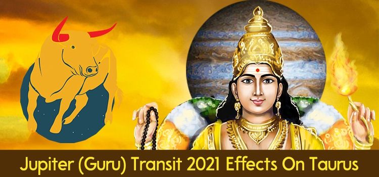 Jupiter transit 2021 effects on Taurus Moon Sign Jupiter transit 2021 effects on Taurus Moon Sign