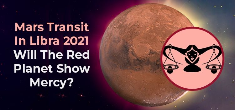 Mars Transit 2021 Predictions, Effects And Remedies