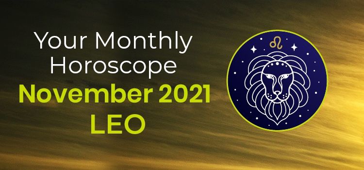 Leo November 2021 Monthly Horoscope Predictions | Leo November 2021 Horoscope