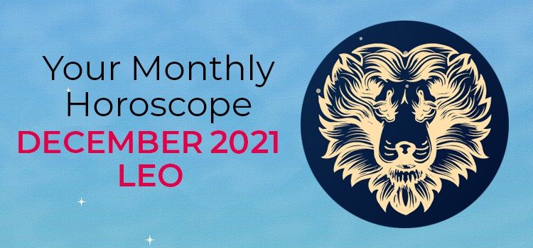 December 2021 Leo Monthly Horoscope | December 2021 Horoscope Leo