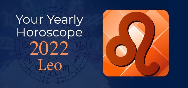 Leo Horoscope 2022 | Leo Yearly Horoscope Predictions 2022