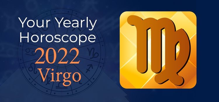 Virgo Horoscope 2022 | Virgo Yearly Horoscope Predictions 2022 Virgo Horoscope 2022 | Virgo Yearly Horoscope Predictions 2022