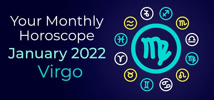 January 2022 Virgo Monthly Horoscope | January 2022 Horoscope Virgo January 2022 Virgo Monthly Horoscope | January 2022 Horoscope Virgo