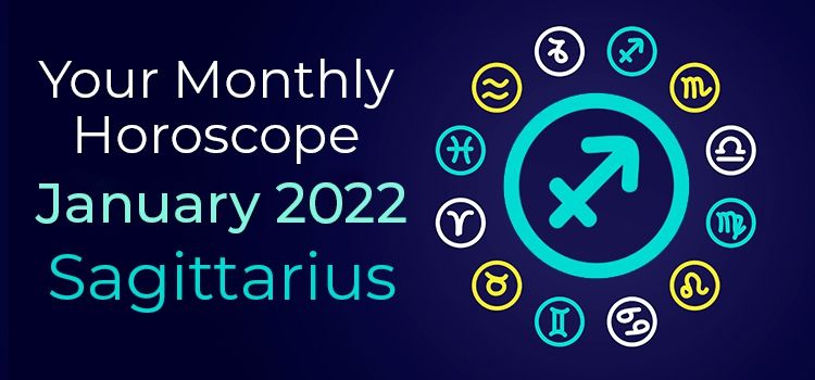 January 2022 Sagittarius Monthly Horoscope | January 2022 Horoscope Sagittarius January 2022 Sagittarius Monthly Horoscope | January 2022 Horoscope Sagittarius