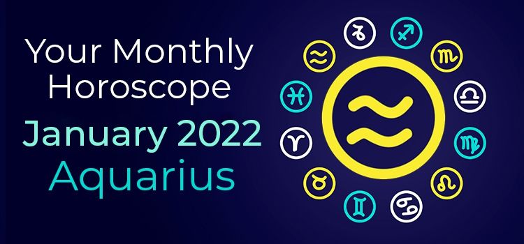 January 2022 Aquarius Monthly Horoscope | January 2022 Horoscope Aquarius January 2022 Aquarius Monthly Horoscope | January 2022 Horoscope Aquarius