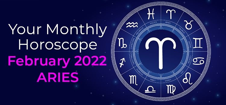 February 2022 Aries Monthly Horoscope | February 2022 Horoscope Aries February 2022 Aries Monthly Horoscope | February 2022 Horoscope Aries