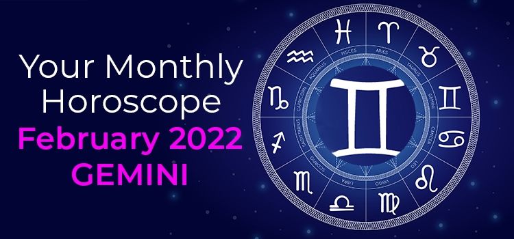 February 2022 Gemini Monthly Horoscope | February 2022 Horoscope Gemini