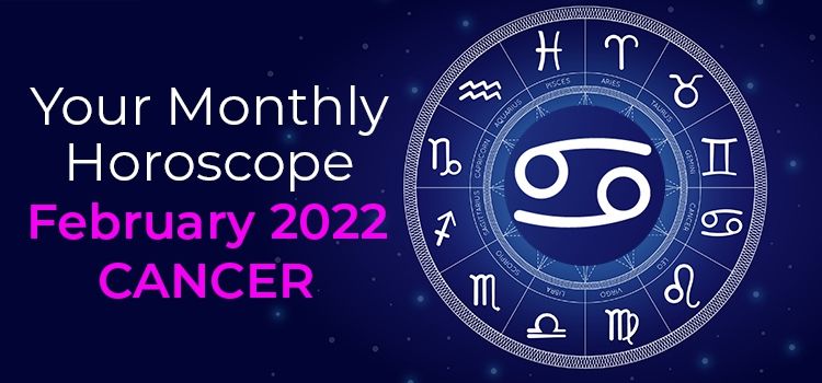 February 2022 Cancer Monthly Horoscope | February 2022 Horoscope Cancer February 2022 Cancer Monthly Horoscope | February 2022 Horoscope Cancer