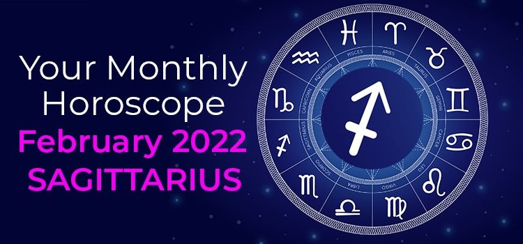 February 2022 Sagittarius Monthly Horoscope | February 2022 Horoscope Sagittarius February 2022 Sagittarius Monthly Horoscope | February 2022 Horoscope Sagittarius