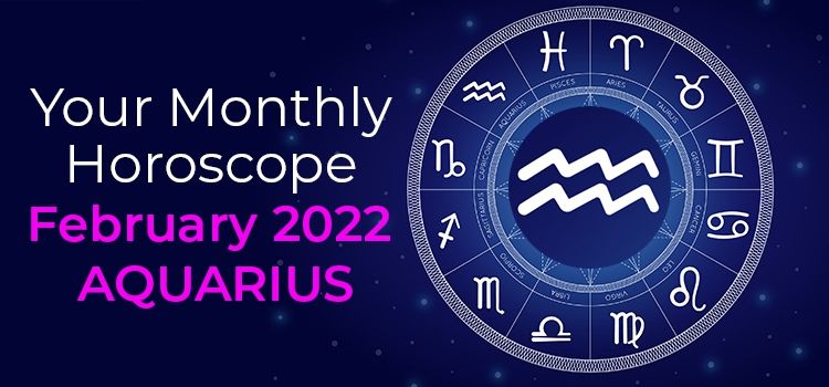 February 2022 Aquarius Monthly Horoscope | February 2022 Horoscope Aquarius
