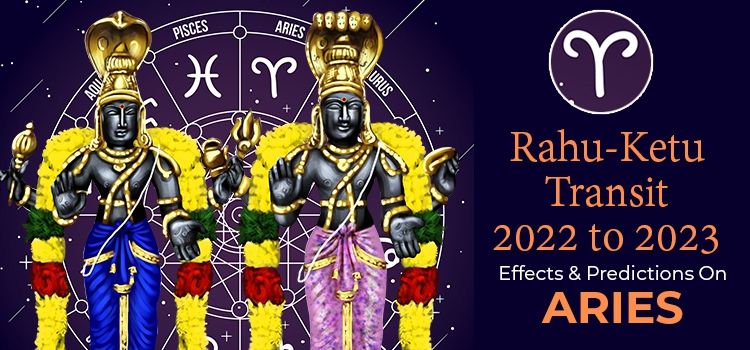 Rahu Ketu Transit 2022 Effects On Aries Moon Sign Rahu Ketu Transit 2022 Effects On Aries Moon Sign