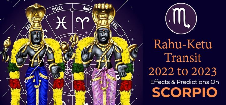 Rahu Ketu Transit 2022 Effects On Scorpio Moon Sign Rahu Ketu Transit 2022 Effects On Scorpio Moon Sign