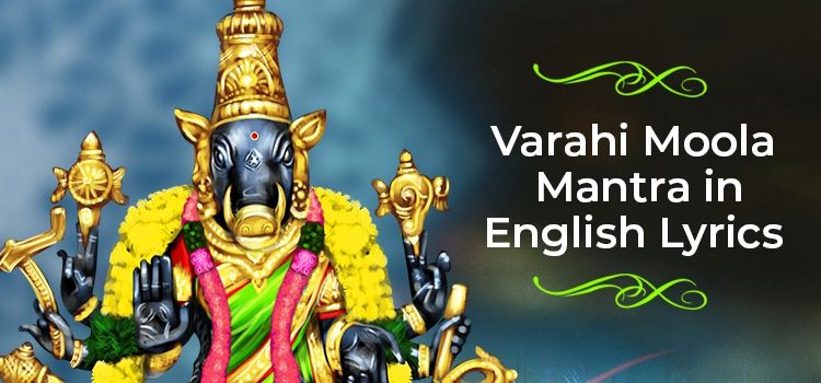 Varahi Moola Mantra Lyrics in English Varahi Moola Mantra Lyrics in English