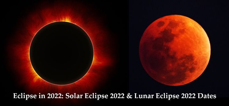 Eclipse in 2022: Solar Eclipse 2022 & Lunar Eclipse 2022 Dates Eclipse in 2022: Solar Eclipse 2022 & Lunar Eclipse 2022 Dates
