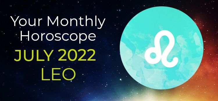 Leo July 2022 Monthly Horoscope Predictions | Leo July 2022 Horoscope Leo July 2022 Monthly Horoscope Predictions | Leo July 2022 Horoscope