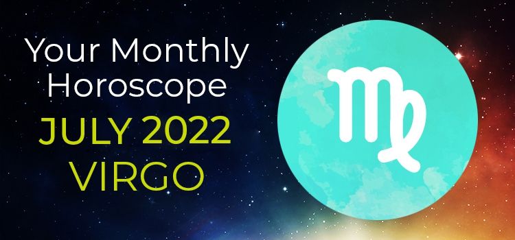 Virgo July 2022 Monthly Horoscope Predictions | Virgo July 2022 Horoscope Virgo July 2022 Monthly Horoscope Predictions | Virgo July 2022 Horoscope