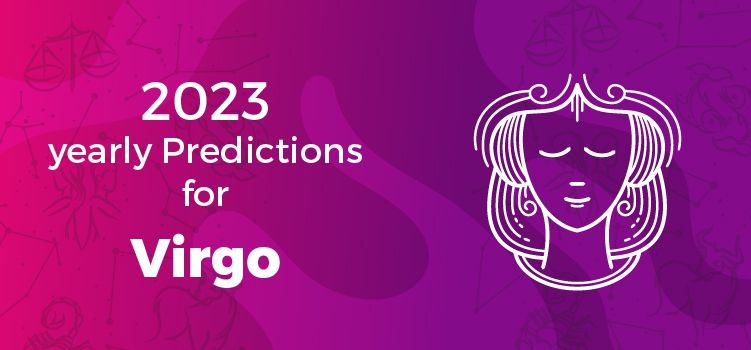 Virgo Horoscope 2023 | Virgo Yearly Horoscope Predictions 2023