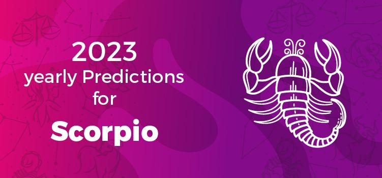 Scorpio Horoscope 2023 | Scorpio Yearly Horoscope Predictions 2023