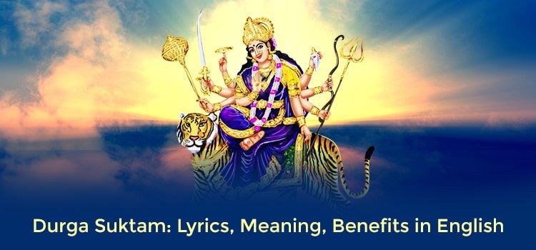 Durga Suktam: Lyrics, Meaning, Benefits in English
