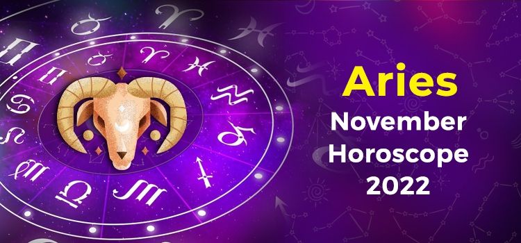 Aries November 2022 Monthly Horoscope Predictions | Aries November 2022 Horoscope