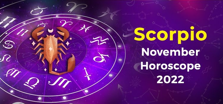 Scorpio November 2022 Monthly Horoscope Predictions | Scorpio November 2022 Horoscope Scorpio November 2022 Monthly Horoscope Predictions | Scorpio November 2022 Horoscope