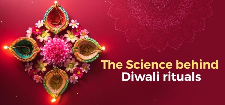 The Science behind Diwali rituals The Science behind Diwali rituals