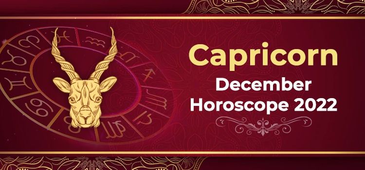 Capricorn December 2022 Monthly Horoscope Predictions | Capricorn December 2022 Horoscope Capricorn December 2022 Monthly Horoscope Predictions | Capricorn December 2022 Horoscope