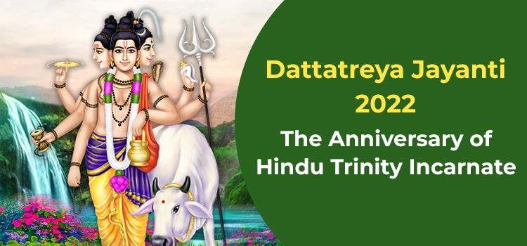 Dattatreya Jayanti 2022: The Anniversary of Hindu Trinity Incarnate Dattatreya Jayanti 2022: The Anniversary of Hindu Trinity Incarnate
