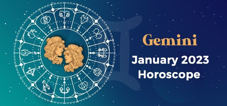 Gemini January 2023 Monthly Horoscope Predictions | Gemini January 2023 Horoscope Gemini January 2023 Monthly Horoscope Predictions | Gemini January 2023 Horoscope