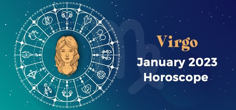 Virgo January 2023 Monthly Horoscope Predictions |  Virgo January 2023 Horoscope
