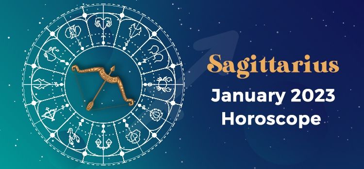 Sagittarius January 2023 Monthly Horoscope Predictions | Sagittarius January 2023 Horoscope Sagittarius January 2023 Monthly Horoscope Predictions | Sagittarius January 2023 Horoscope