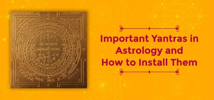 Important Yantras in Astrology and How to Install Them Important Yantras in Astrology and How to Install Them