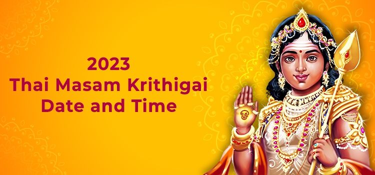 2023 Thai Masam Krithigai Date and Time 2023 Thai Masam Krithigai Date and Time