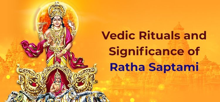 Ratha Saptami : Vedic Rituals and Its Significance 