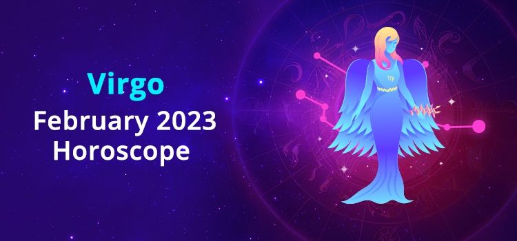 Virgo February 2023 Monthly Horoscope Predictions |  Virgo February 2023 Horoscope