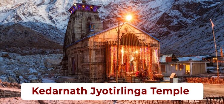 Kedarnath Jyotirlinga Temple Timings, History, Pooja Kedarnath Jyotirlinga Temple Timings, History, Pooja