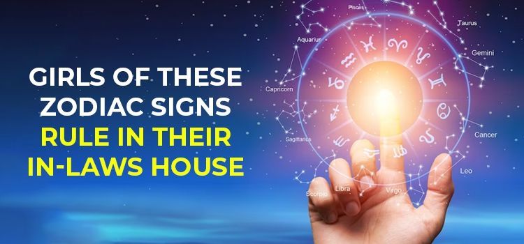 Girls Of These Zodiac Signs Do Well In Their In-Laws’ House
