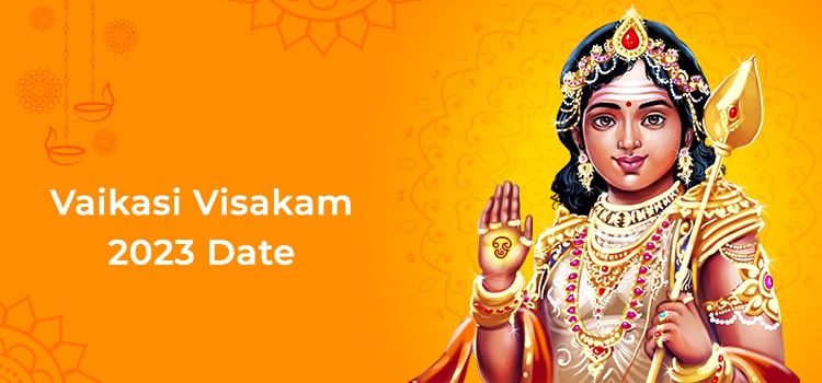 Vaikasi Visakam 2023 Date Vaikasi Visakam 2023 Date