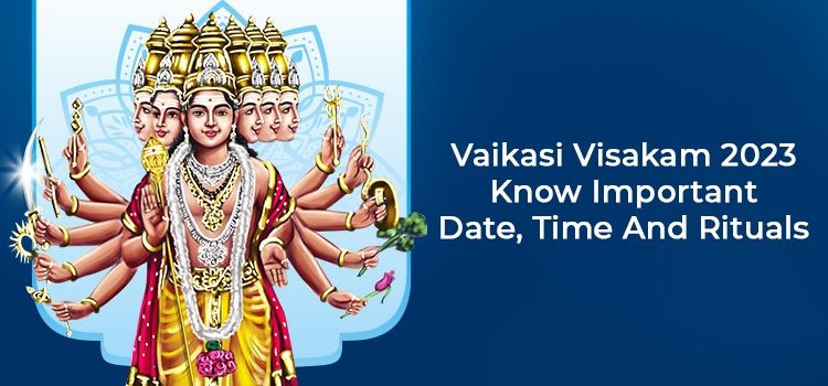 Vaikasi Visakam 2023: Date, Time, and Rituals